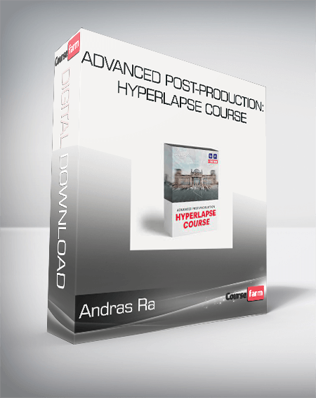 Andras Ra - Advanced Post-Production: Hyperlapse Course