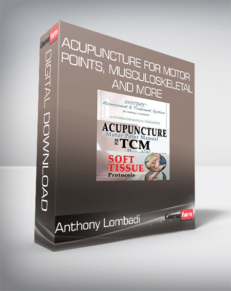 Anthony Lombadi - Acupuncture for Motor Points, Musculoskeletal and more
