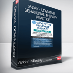 Avidan Milevsky - 2-Day - Cognitive Behavioral Therapy in Practice