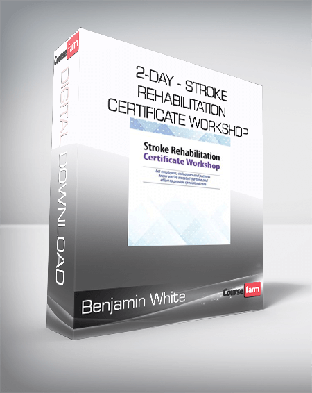 Benjamin White - 2-Day - Stroke Rehabilitation Certificate Workshop