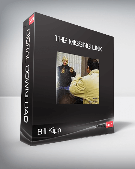 Bill Kipp – The Missing Link