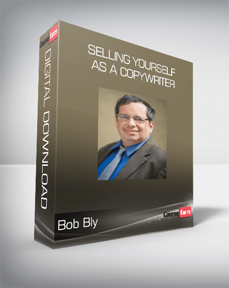 Bob Bly - Selling Yourself as a Copywriter