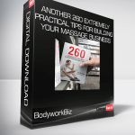 BodyworkBiz - Another 260 Extremely Practical Tips for Building Your Massage Business