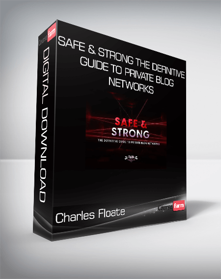 Charles Floate - Safe & Strong The Definitive Guide To Private Blog Networks