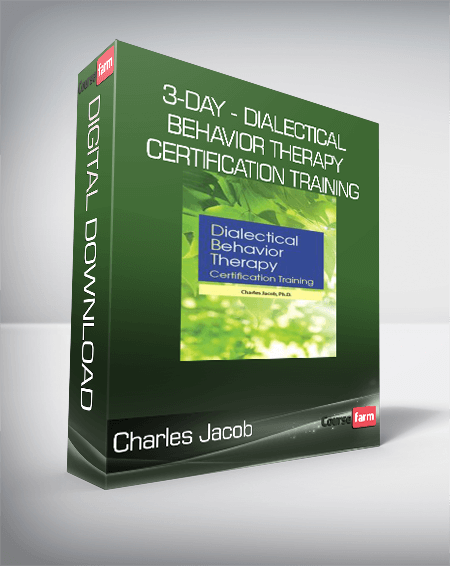 Charles Jacob - 3-Day - Dialectical Behavior Therapy Certification Training