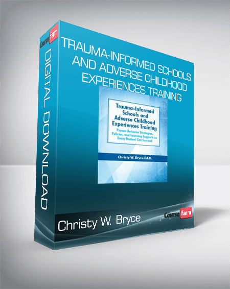 Christy W. Bryce - Trauma-Informed Schools and Adverse Childhood Experiences Training
