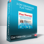Clair Mellenthin - 2-Day Conference - Play Therapy - Engaging Powerful Techniques for the Treatment of Disruptive Behavior Disorders and Trauma
