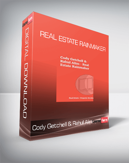 Cody Getchell & Rahul Alim - Real Estate Rainmaker
