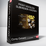Corey Guitard - Front Headlock Submission Mastery
