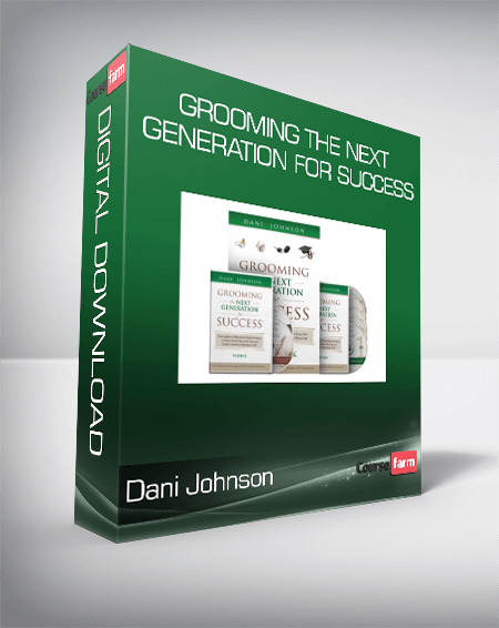 Dani Johnson - Grooming The Next Generation For Success