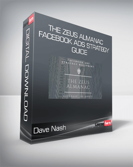 Dave Nash - The Zeus Almanac-Facebook Ads Strategy Guide
