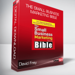 David Frey - The Small Business Marketing Bible
