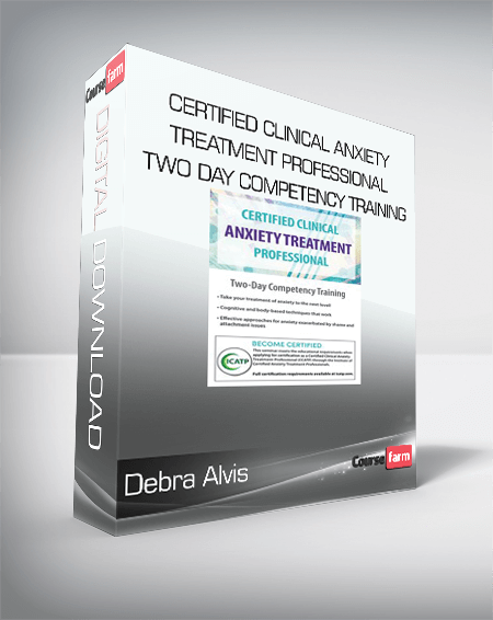 Debra Alvis - Certified Clinical Anxiety Treatment Professional - Two Day Competency Training