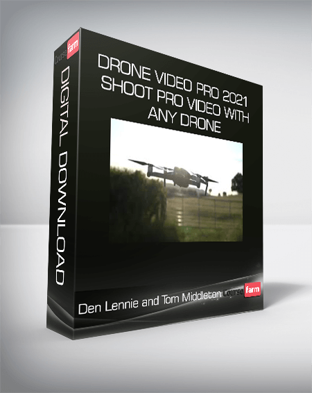 Den Lennie and Tom Middleton - Drone Video Pro 2021 - Shoot Pro Video with Any Drone