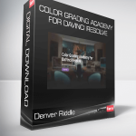 Denver Riddle - Color Grading Academy For DaVinci Resolve