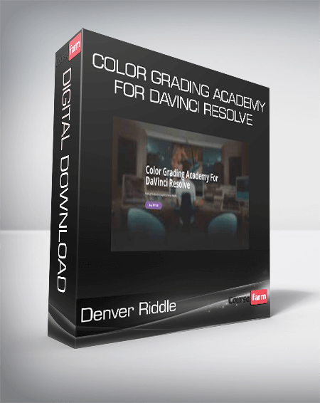 Denver Riddle - Color Grading Academy For DaVinci Resolve