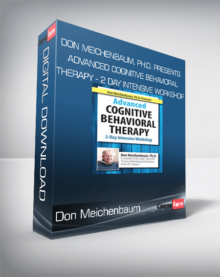 Don Meichenbaum, Ph.D. Presents - Advanced Cognitive Behavioral Therapy - 2 Day Intensive Workshop