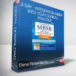 Elana Rosenbaum - 3 Day - Integrating MBSR into Your Clinical Practice