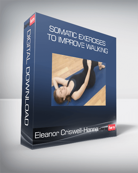 Eleanor Criswell-Hanna – Somatic Exercises to Improve Walking