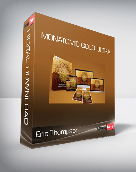 Eric Thompson - Monatomic Gold Ultra