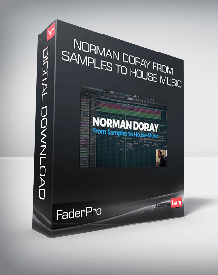 FaderPro - Norman Doray From Samples to House Music