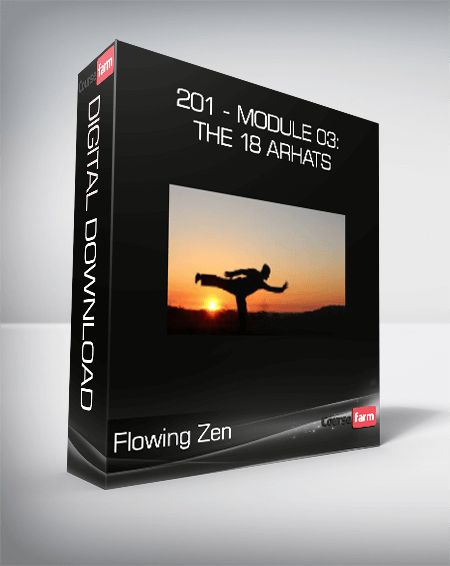Flowing Zen - 201 - Module 03: The 18 Arhats