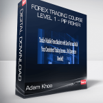 Forex Trading Course Level 1 – Pip Fisher – Adam Khoo