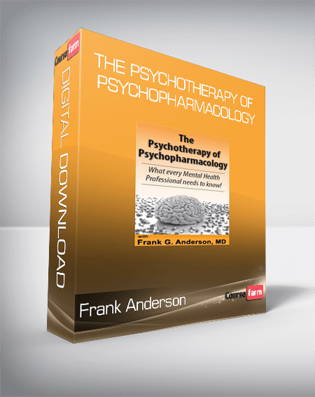 Frank Anderson - The Psychotherapy of Psychopharmacology