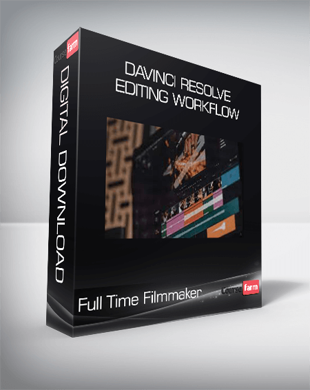Full Time Filmmaker - Davinci Resolve Editing Workflow