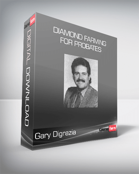 Gary Digrazia - Diamond Farming for Probates