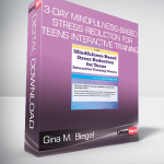 Gina M. Biegel - 3-Day Mindfulness-Based Stress Reduction for Teens Interactive Training