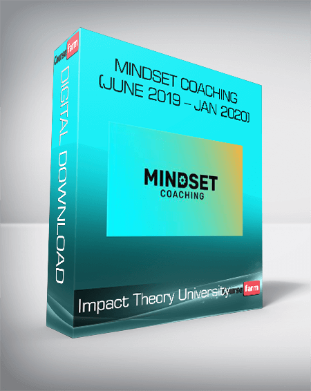 Impact Theory University - Mindset Coaching (June 2019 – Jan 2020)