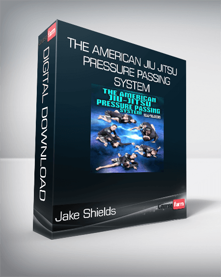 Jake Shields - The American Jiu Jitsu Pressure Passing System