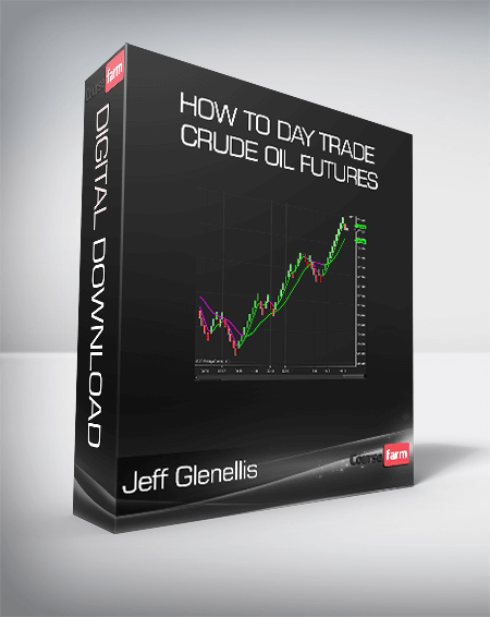 Jeff Glenellis - How to Day Trade Crude Oil Futures