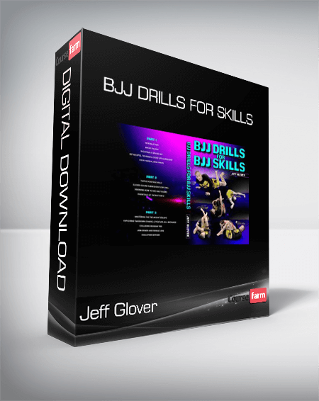 Jeff Glover - BJJ Drills For Skills