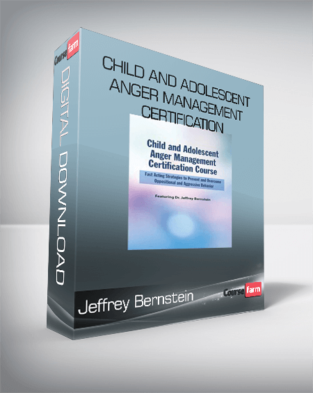 Jeffrey Bernstein - Child and Adolescent Anger Management Certification