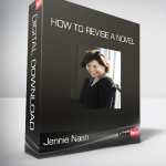 Jennie Nash - How to Revise a Novel