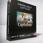 Jerry Z. Muller - Thinking About Capitalism