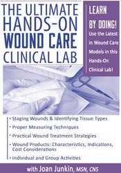 Joan Junkin - The Ultimate Hands-On Wound Care Clinical Lab