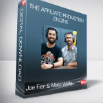 Joe Fier & Matt Wolfe - The Affiliate Promotion Engine