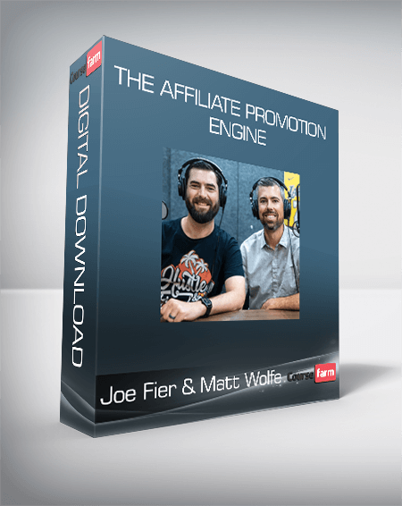 Joe Fier & Matt Wolfe - The Affiliate Promotion Engine
