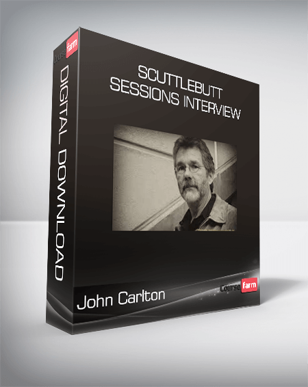 John Carlton - Scuttlebutt Sessions Interview