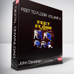 John Danaher - Feet To Floor: Volume 3