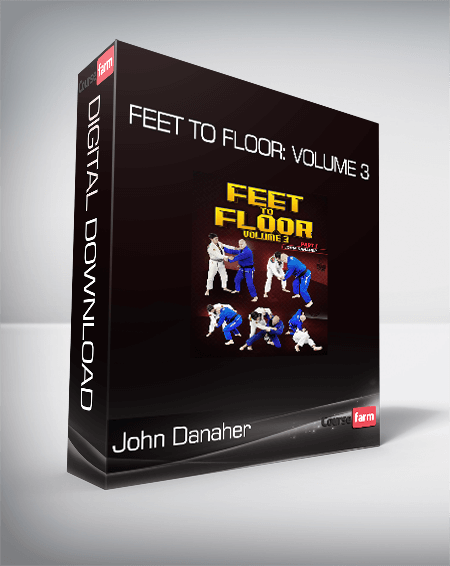 John Danaher - Feet To Floor: Volume 3