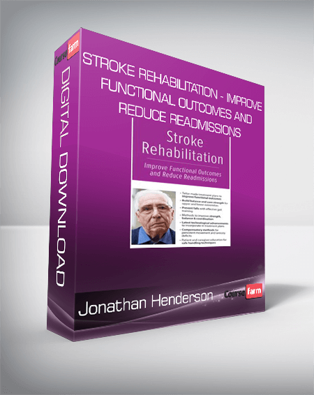 Jonathan Henderson - Stroke Rehabilitation - Improve Functional Outcomes and Reduce Readmissions