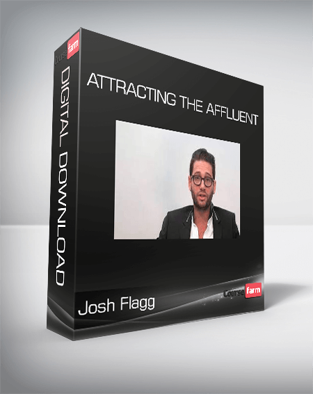 Josh Flagg - Attracting The Affluent