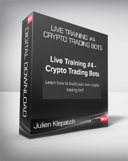Julien Klepatch - Live Training #4 - Crypto Trading Bots