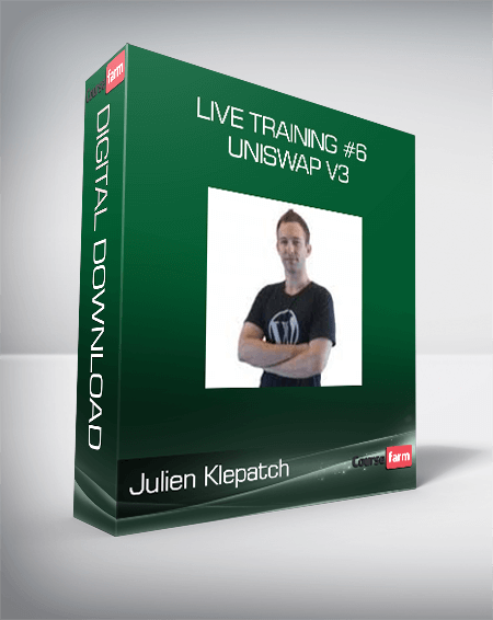 Julien Klepatch - Live Training #6 - Uniswap V3