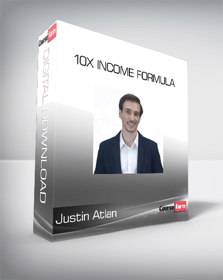 Justin Atlan - 10X Income Formula