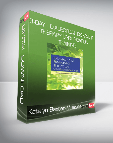 Katelyn Baxter-Musser - 3-Day - Dialectical Behavior Therapy Certification Training